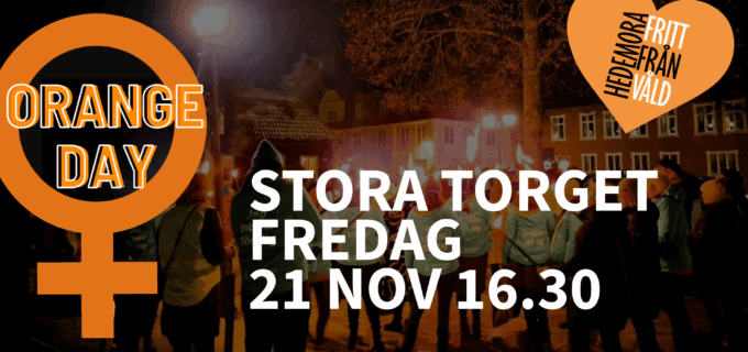 Bild med texten Stora torget, fredag, 21 november 16.30 och loggor för orange day och Hedemora fritt från våld